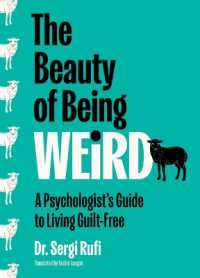 The Beauty of Being Weird : A Psychologist's Guide to Living Guilt-Free （Original）