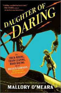 Daughter of Daring : The Trick-Riding, Train-Leaping, Road-Racing Life of Helen Gibson, Hollywood's First Stuntwoman （Original）
