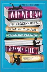 Why We Read : On Bookworms, Libraries, and Just One More Page before Lights Out （Original）