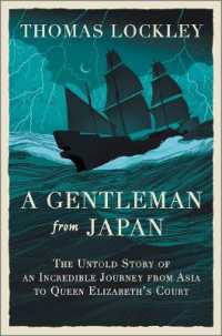 A Gentleman from Japan : The Untold Story of an Incredible Journey from Asia to Queen Elizabeth's Court （Original）