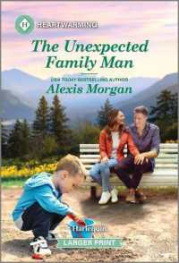 The Unexpected Family Man : A Clean and Uplifting Romance (Heroes of Dunbar Mountain)