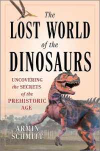 The Lost World of the Dinosaurs : Uncovering the Secrets of the Prehistoric Age