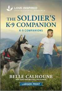 The Soldier's K-9 Companion : An Uplifting Inspirational Romance (K-9 Companions) （Original Large Print）