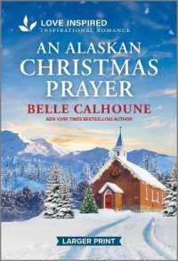 An Alaskan Christmas Prayer : An Uplifting Inspirational Romance (Serenity Peak) （Original Large Print）
