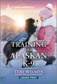 Training Her Alaskan K-9 : An Uplifting Inspirational Romance (K-9 Companions) （Original Large Print）