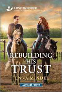 Rebuilding His Trust : An Uplifting Inspirational Romance （Original Large Print）