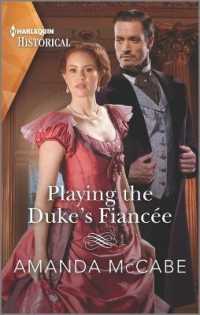 Playing the Duke's Fiance (Harlequin Historical; Dollar Duchesses)