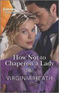 How Not to Chaperon a Lady (Harlequin Historical: the Talk of the Beau Monde)