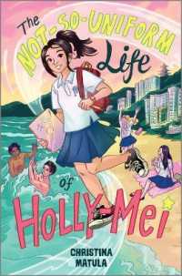 The Not-So-Uniform Life of Holly-Mei (A Holly-mei Book)
