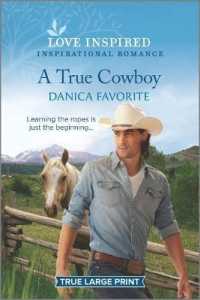 A True Cowboy (Love Inspired (Large Print)) （LRG）