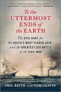 To the Uttermost Ends of the Earth : The Epic Hunt for the South's Most Feared Ship--And the Greatest Sea Battle of the Civil War （First Time Trade）