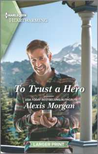 To Trust a Hero : A Clean and Uplifting Romance (Heroes of Dunbar Mountain)