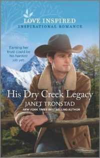 His Dry Creek Legacy (Love Inspired)