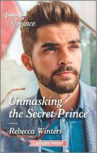 Unmasking the Secret Prince (Harlequin Romance: Secrets of a Billionaire) （LRG）