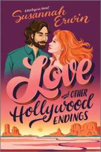 Love and Other Hollywood Endings : A Spicy Cinematic Enemies to Lovers Romance （Original）