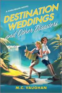 Destination Weddings and Other Disasters : A Spicy Enemies to Lovers Adventure ROM Com (Belize Dreams) （Original）