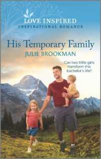 His Temporary Family : An Uplifting Inspirational Romance