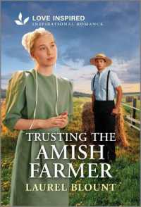 Trusting the Amish Farmer : An Uplifting Inspirational Romance (Hickory Springs Amish) （Original）