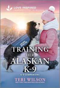 Training Her Alaskan K-9 : An Uplifting Inspirational Romance (K-9 Companions) （Original）