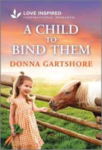 A Child to Bind Them : An Uplifting Inspirational Romance （Original）