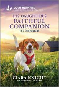 His Daughter's Faithful Companion : An Uplifting Inspirational Romance (K-9 Companions) （Original）