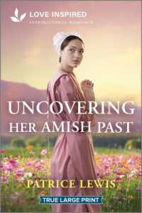 Uncovering Her Amish Past : An Uplifting Inspirational Romance （Original Large Print）
