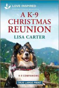 A K-9 Christmas Reunion : An Uplifting Inspirational Romance (K-9 Companions) （Original Large Print）