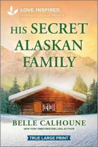 His Secret Alaskan Family : An Uplifting Inspirational Romance (Serenity Peak)