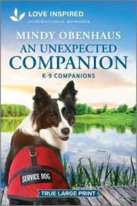 An Unexpected Companion : An Uplifting Inspirational Romance (K-9 Companions) （Original Large Print）