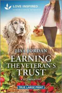 Earning the Veteran's Trust : An Uplifting Inspirational Romance (K-9 Companions) （Original Large Print）