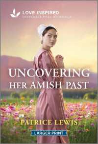 Uncovering Her Amish Past : An Uplifting Inspirational Romance （Original Large Print）