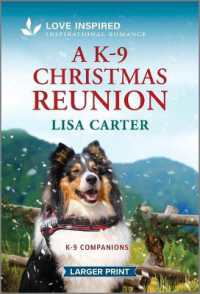 A K-9 Christmas Reunion : An Uplifting Inspirational Romance (K-9 Companions) （Original Large Print）