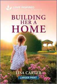 Building Her a Home : An Uplifting Inspirational Romance （Original Large Print）