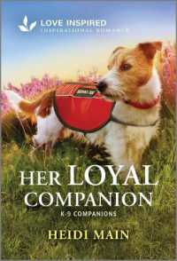 Her Loyal Companion : An Uplifting Inspirational Romance (K-9 Companions)