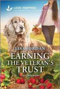 Earning the Veteran's Trust : An Uplifting Inspirational Romance (K-9 Companions) （Original）