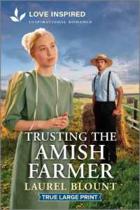Trusting the Amish Farmer : An Uplifting Inspirational Romance (Hickory Springs Amish) （Original Large Print）