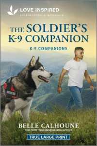 The Soldier's K-9 Companion : An Uplifting Inspirational Romance (K-9 Companions) （Original Large Print）