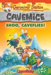 Shoo， Caveflies! ( Geronimo Stilton Cavemice 14 )