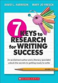 7 Keys to Research for Writing Success : An Acclaimed Author and a Literacy Specialist Unlock the Secrets to Getting Ready to Write
