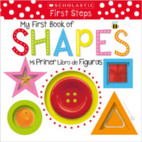 My First Book of Shapes / Mi primer libro de figuras (Scholastic First Steps) （BRDBK BLG）