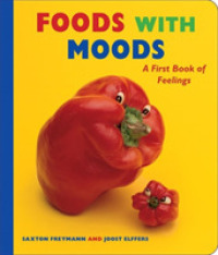 Foods with Moods : A First Book of Feelings （BRDBK）