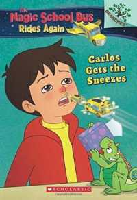 Carlos Gets the Sneezes: Exploring Allergies (the Magic School Bus Rides Again #3) : Volume 3 (Magic School Bus Rides Again)