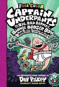 Captain Underpants and the Big， Bad Battle of the Bionic Booger Boy， Part 2: The Revenge of the Ridiculous Robo-Boogers: Color Edition (Captain Underpants #7)