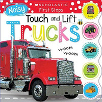 Noisy Touch and Lift Trucks (Scholastic First Steps) （NOV BRDBK）