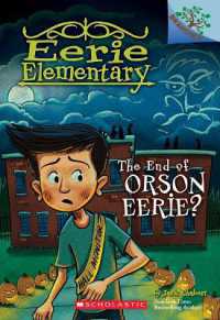 The End of Orson Eerie? a Branches Book (Eerie Elementary #10) : Volume 10 (Eerie Elementary)