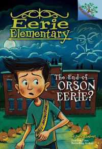 The End of Orson Eerie? a Branches Book (Eerie Elementary #10) : Volume 10 (Eerie Elementary)