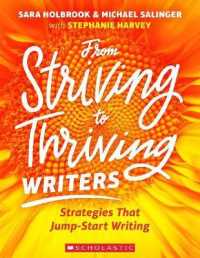 From Striving to Thriving Writers : Strategies That Jump-Start Writing