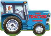 I Am a Tractor （Board Book）