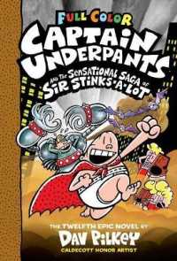 Captain Underpants and the Sensational Saga of Sir Stinks-A-Lot (Captain Underpants #12 Color Edition) (Captain Underpants) （Color）