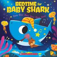 Bedtime for Baby Shark: Doo Doo Doo Doo Doo Doo (a Baby Shark Book) (Baby Shark)